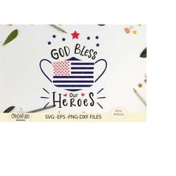 god bless our heroes, svg file, digital download only, nurse svg, essential worker svg, american mask svg, american her