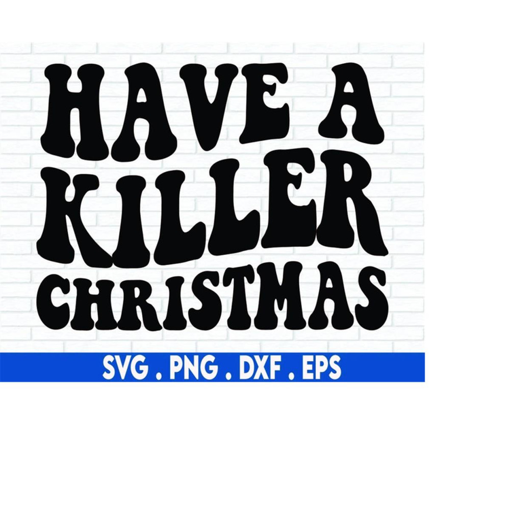 MR-610202321458-have-a-killer-christmas-svg-scary-christmas-holiday-merry-image-1.jpg