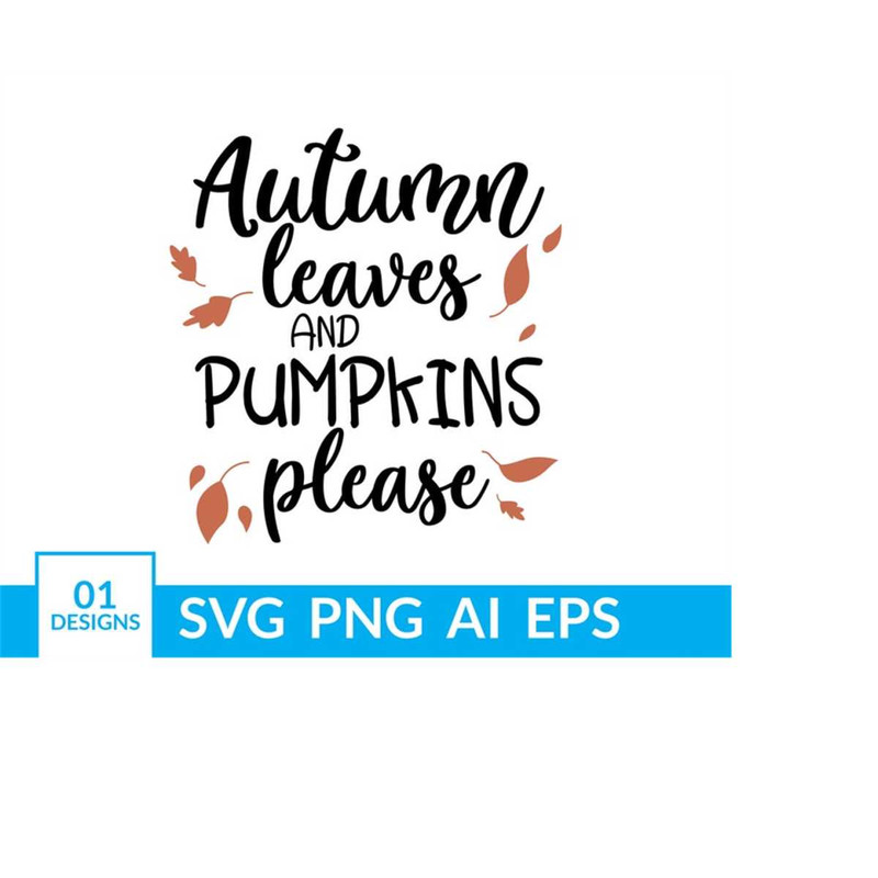 MR-6102023214932-autumn-leaves-pumpkins-please-svg-fall-svg-fall-cut-file-image-1.jpg