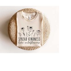 spread kindness like wildflowers svg png, daisy flowers svg, summer flowers svg, kindness svg, botanical shirt svg, posi