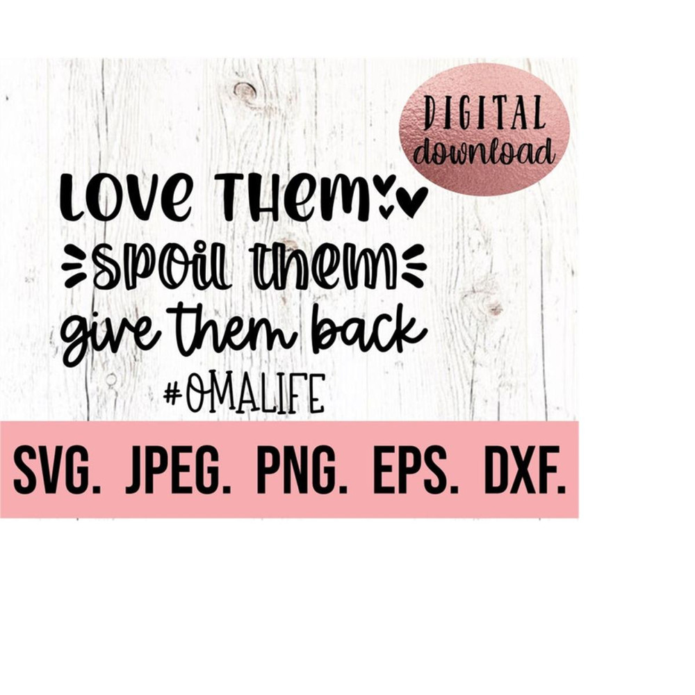 MR-6102023215352-love-them-spoil-them-oma-life-im-that-oma-sorry-not-image-1.jpg