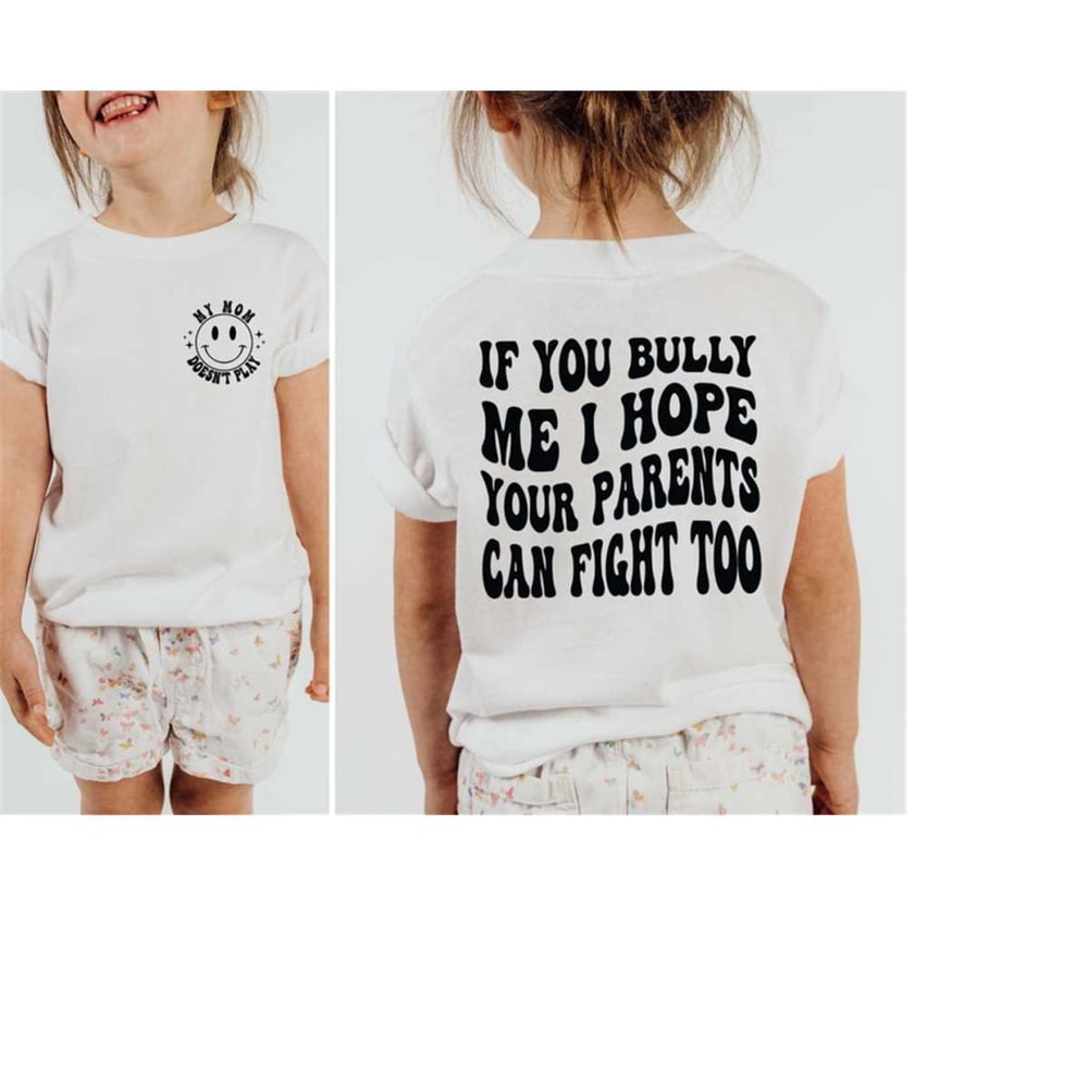 MR-610202322749-if-you-bully-me-i-hope-your-parents-can-fight-too-svg-anti-image-1.jpg