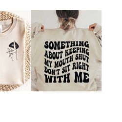 something about keeping my mouth shut svg, petty quote svg, strong women svg, motivational svg png cut files for cricut