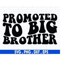 promoted to big brother svg, pregnant svg, pregnancy announcement, aby announcement svg, mom to be svg, blessed mama svg