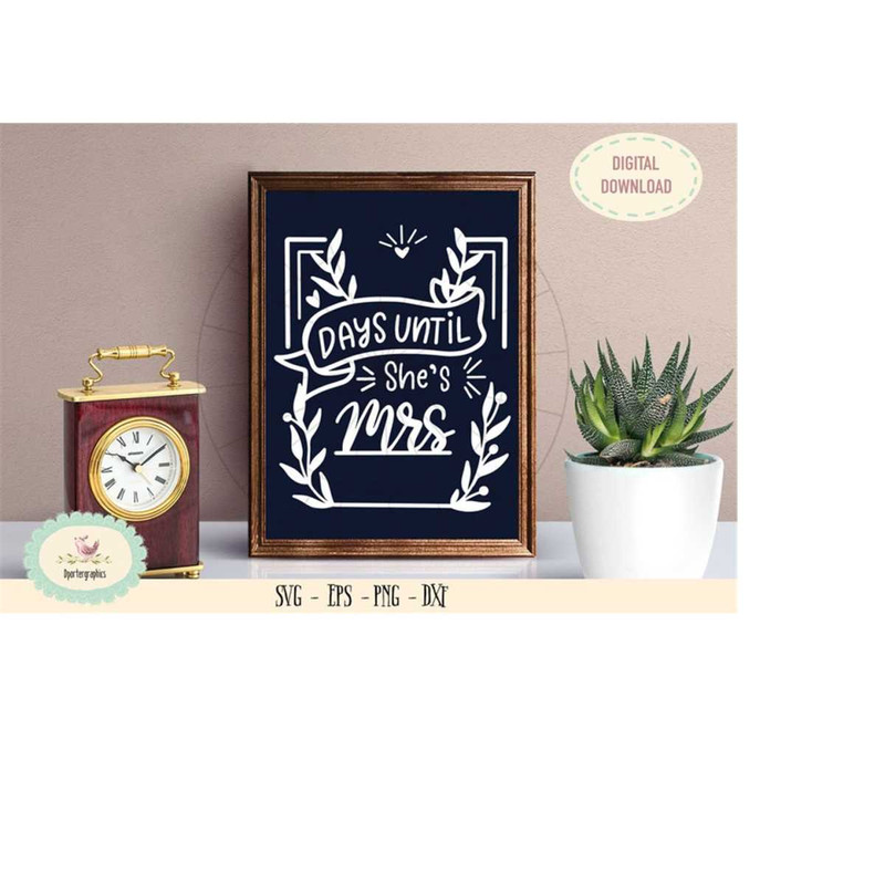 MR-6102023221756-days-until-she-is-mrs-svg-png-cameo-cricut-cut-files-wedding-image-1.jpg