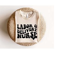 labor delivery nurse svg png, retro wavy text svg, nurse appreciation svg, nurse sublimation design, labor nurse svg cut