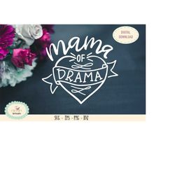 mama of drama svg, cameo circuit cut files, mother day tshirt design svg, drama mama, drama girl, gift for her svg, moth