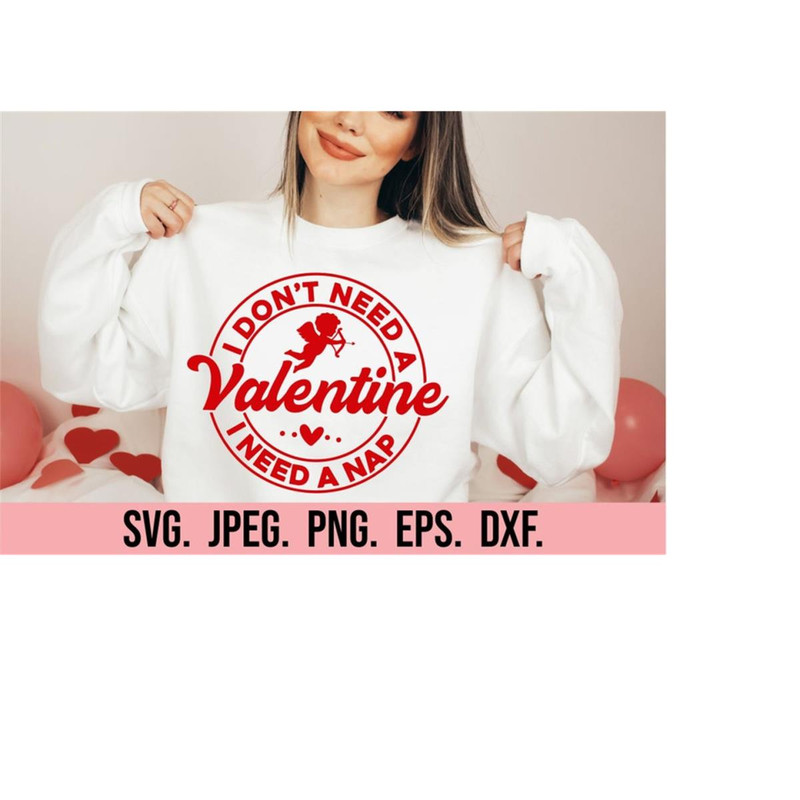 MR-6102023222719-i-dont-need-a-valentine-i-need-a-nap-svg-instant-image-1.jpg