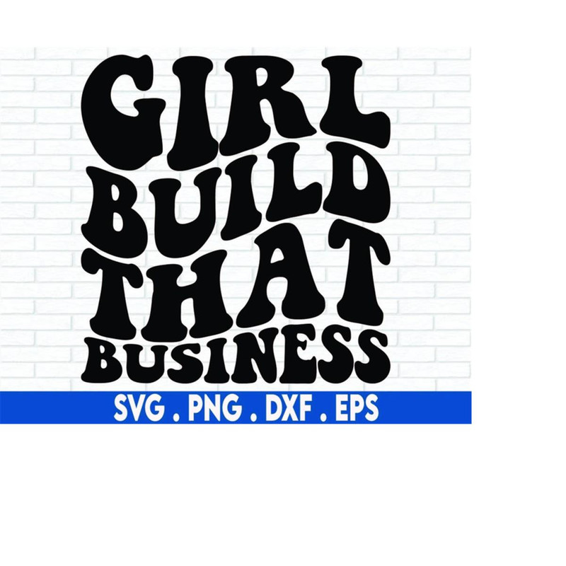 MR-6102023222735-girl-build-that-business-svg-cut-file-positive-quote-image-1.jpg
