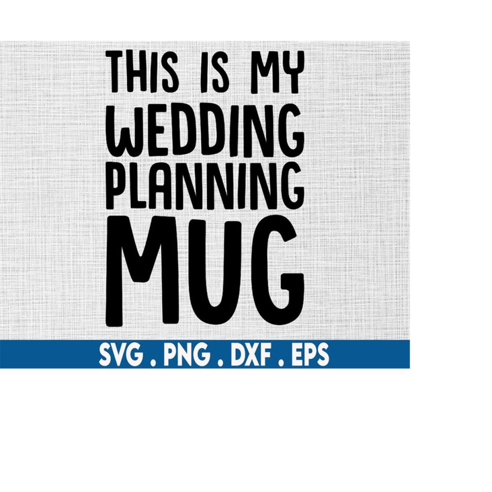 MR-6102023222931-wedding-planning-svg-wedding-planning-mug-svg-engagement-image-1.jpg