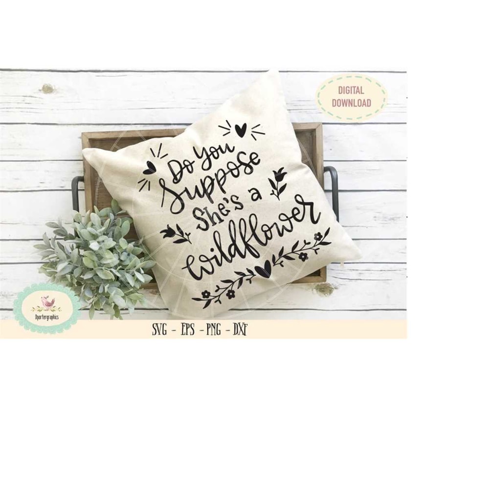 MR-6102023223739-do-you-suppose-she-is-a-wildflower-svg-die-cut-digital-image-1.jpg