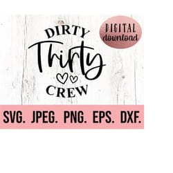 dirty thirty crew svg - 30th birthday svg - thirty svg - talk thirty to me - digital download - hello 30 - thirty af - b