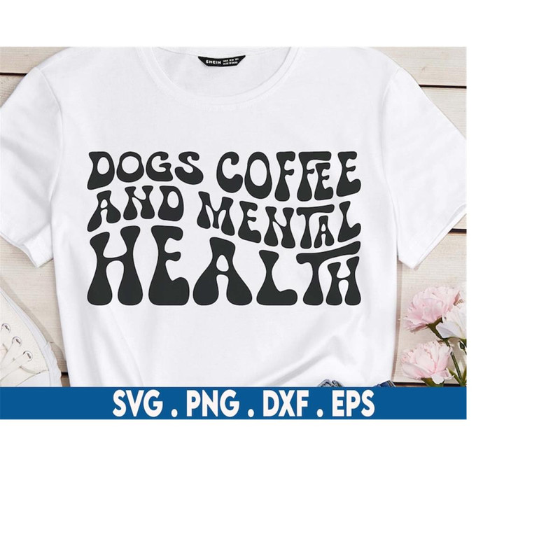 MR-6102023225348-dogs-coffee-and-mental-health-svg-self-love-svg-manifest-image-1.jpg