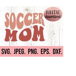 soccer mom svg - digital download - cricut cut file - soccer clipart - wavy soccer life png - retro mom soccer mama - bo