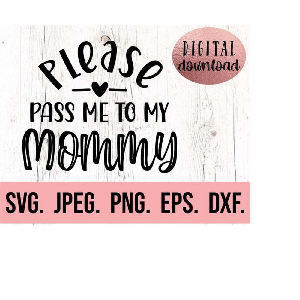 MR-610202323915-pass-me-to-my-mommy-svg-stealing-mommys-heart-svg-my-heart-image-1.jpg