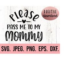 pass me to my mommy svg - stealing mommys heart svg - my heart belongs to mommy - mommys valentine - new baby png - moth