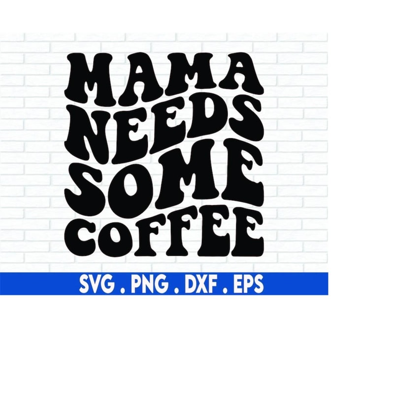 MR-6102023231113-mama-needs-some-coffee-in-svg-png-mom-needs-coffee-svg-image-1.jpg