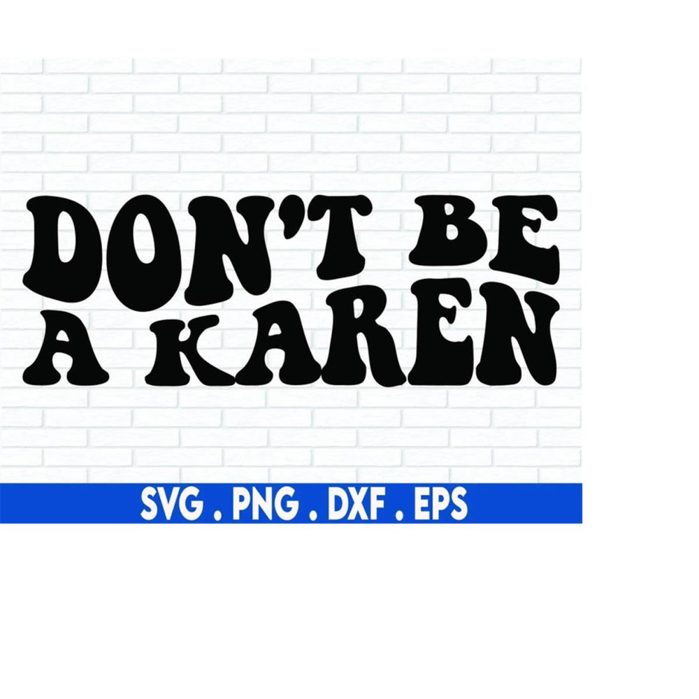 MR-6102023231548-dont-be-a-karen-svg-sarcastic-svg-offend-svg-petty-image-1.jpg