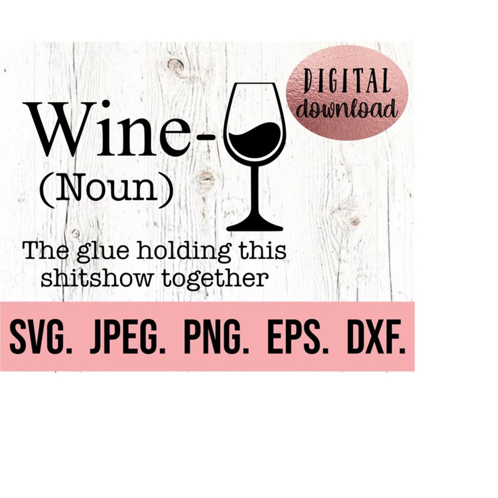MR-6102023231752-wine-the-glue-holding-this-shitshow-together-svg-instant-image-1.jpg