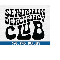 serotonin deficiency club svg, depression svg, anxiety svg, adhd svg, mental health svg, depressed svg, dopamine svg, se