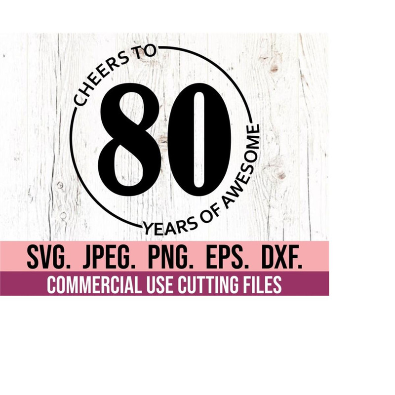 MR-610202323413-cheers-to-80-years-of-awesome-svg-eighty-af-80th-birthday-image-1.jpg