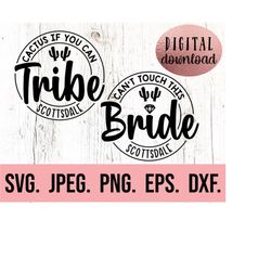 can't touch this svg - cactus if you can - scottsdale bachelorette - cricut cut file - instant download - cactus bride t