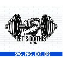 lets do this svg, lets do this boys svg, sports svg, lets do this girls svg, dumbbell svg, barbell svg, cut files, cricu