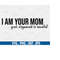 MR-6102023235636-funny-mom-svg-i-am-your-mom-your-argument-is-invalid-svg-mom-image-1.jpg