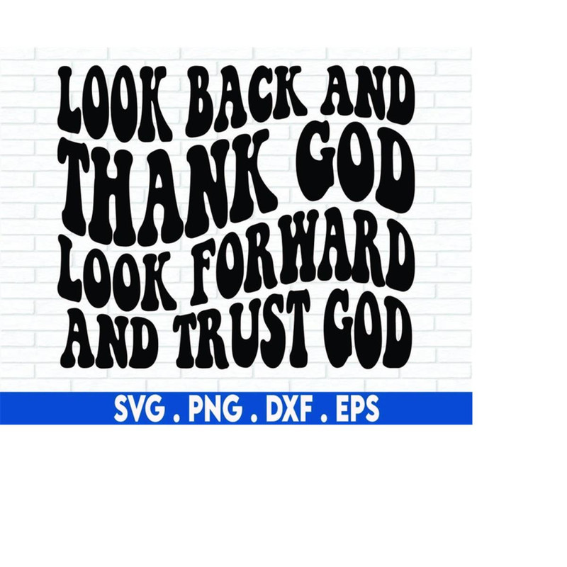 MR-6102023235940-look-back-and-thank-god-svg-png-trust-god-svg-christian-image-1.jpg