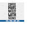 MR-6102023235943-coffee-pairs-nicely-with-silence-svg-funny-coffee-svg-coffee-image-1.jpg