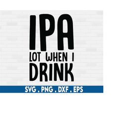 ipa svg, beer bottle svg, beer mug svg, beer glass svg, craft beer svg, beer lover svg, day drinking svg, beer svg, alco