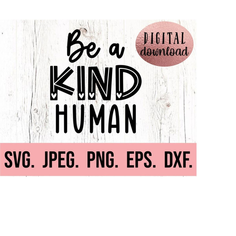 MR-71020230418-be-a-kind-human-svg-treat-people-with-kindness-kindness-image-1.jpg