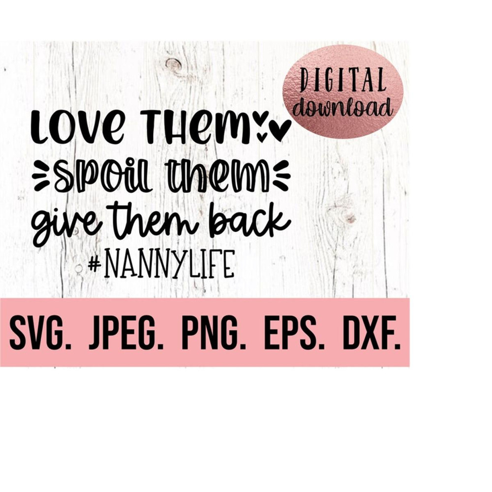 MR-71020230105-love-them-spoil-them-nanny-life-nanny-is-my-name-spoiling-is-image-1.jpg
