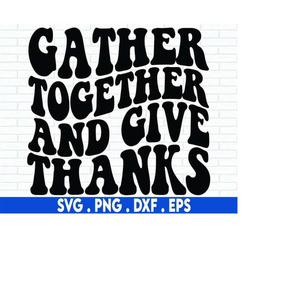 MR-710202302048-gather-together-and-give-thanks-svg-cut-file-fall-quote-svg-image-1.jpg