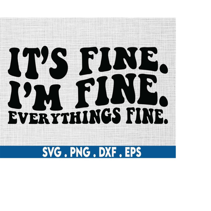 MR-710202302118-its-fine-im-fine-everythings-fine-svg-its-fine-svg-image-1.jpg