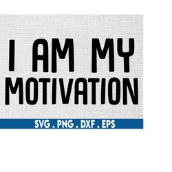 hustle svg, i am my motivation svg, rich svg, fitness svg, ceo svg, entrepreneur svg, small business svg, motivational s