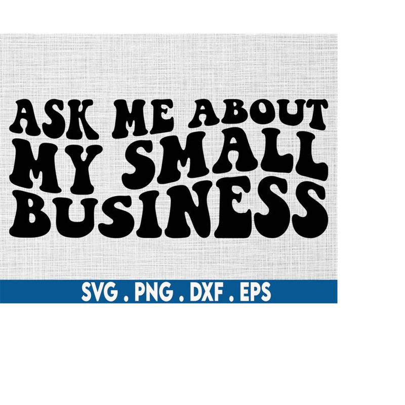 MR-710202302529-ask-me-about-my-small-business-svg-ceo-svg-self-made-svg-image-1.jpg