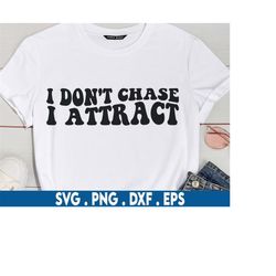 i don't chase i attract svg, manifestation svg, witchcraft svg, spiritual svg, crystal svg, sage svg, meditation svg, ma