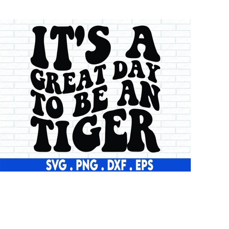 MR-710202303127-its-a-great-day-to-be-an-tiger-svg-cut-file-digital-image-1.jpg