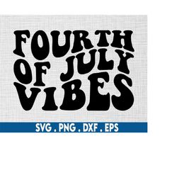 fourth of july vibes svg, independence day svg, fourth of july, usa svg, freedom svg, july 4th svg, 4th of july svg, fun