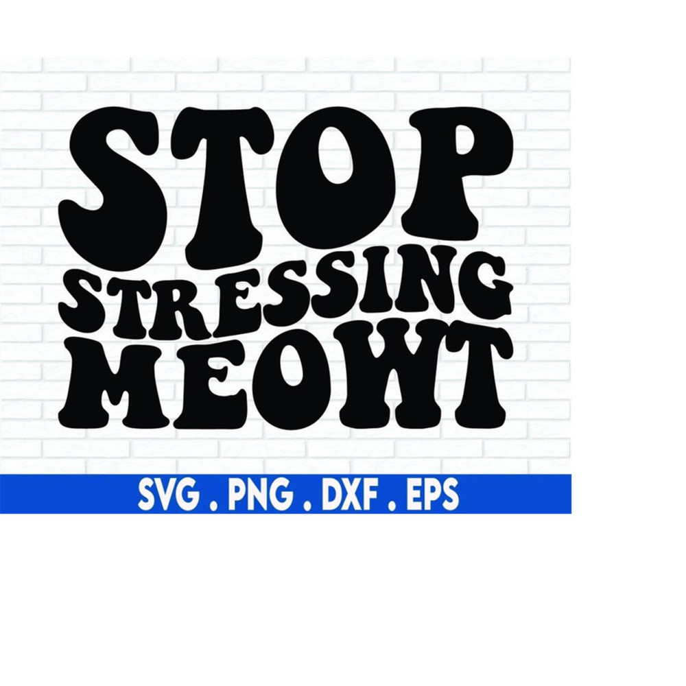 MR-710202305055-stop-stressing-meowt-svg-funny-cat-svg-fur-mama-svg-meow-image-1.jpg