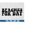 MR-710202305354-beaches-for-day-svg-beaches-svg-funny-svg-beach-life-svg-image-1.jpg