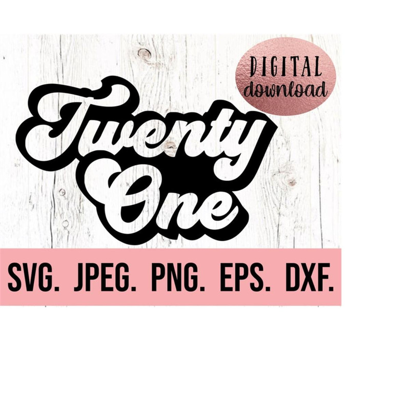 MR-710202305537-twenty-one-retro-svg-21st-birthday-svg-twenty-one-png-image-1.jpg