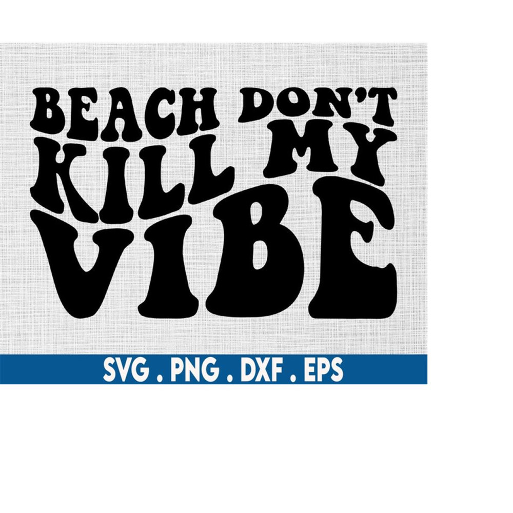 MR-710202305724-beach-dont-kill-my-vibe-svg-summer-svg-summer-vacation-image-1.jpg