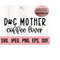 MR-71020231058-dog-mother-coffee-lover-svg-dog-mom-svg-dog-mama-clipart-image-1.jpg