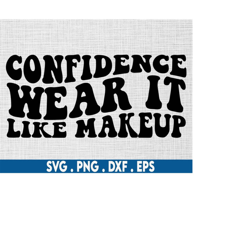 MR-71020231420-confidence-wear-it-like-makeup-svg-self-love-svg-mental-image-1.jpg