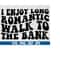 MR-71020231458-i-enjoy-long-romantic-walk-to-the-bank-svg-high-maintenance-image-1.jpg