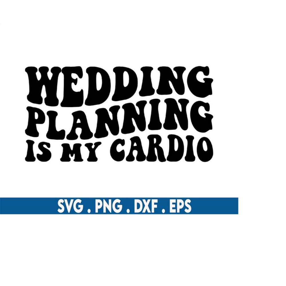 MR-710202311250-wedding-planning-is-my-cardio-svgfiance-svg-newly-engaged-image-1.jpg
