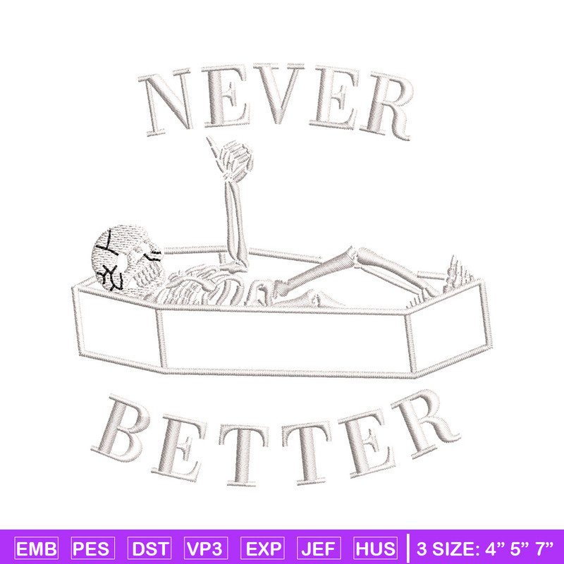 Never better embroidery design, Skeleton embroidery, Emb design, Embroidery shirt, Embroidery file, Digital download.jpg