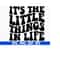 MR-710202313515-its-the-little-things-in-life-svg-cut-file-digital-image-1.jpg